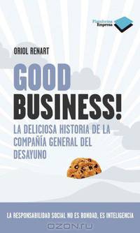 Good Business!: La deliciosa historia de la Compania General del Desayuno (Plataforma empresa) (Spanish Edition)