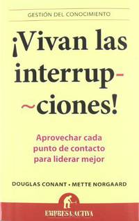 Vivan las interrupciones! (Gsetion Del Conocimiento / Knowledge Management) (Spanish Edition)