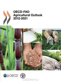 OECD-FAO Agricultural Outlook 2012: Edition 2012