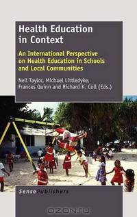 Health Education in Context: An International Perspective on Health Education in Schools and Local Communities