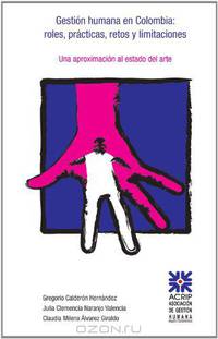 Gestion Humana en Colombia: Roles, Practicas, Retos y Limitaciones (Spanish Edition)