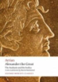 Alexander the Great. The Anabasis and the Indica