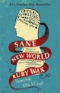 Sane New World. Taming the Mind