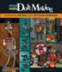 Mixed-Media Doll Making. Redefining the Doll Through Mixed Media