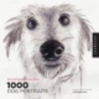 1 000 Dog Portraits. From the People Who Love Them