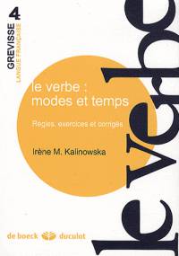 Le verbe: modes et temps regles, exercices et corriges