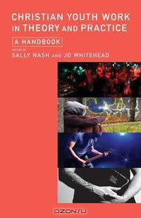 Christian Youth Work in Theory and Practice