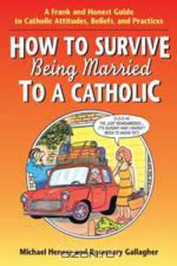 How to Survive Being Married to a Cathol