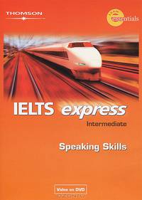 IELTS Express: Intermediate: Speaking Skills