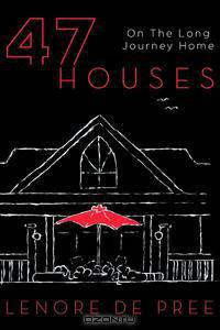 47 Houses - On the Long Journey Home