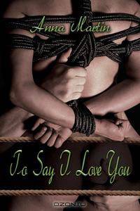 To Say I Love You
