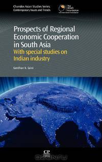 Prospects of Regional Economic Cooperation in South Asia: With Special Studies on Indian Industry (Chandos Asian Studies)