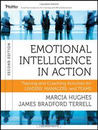 Emotional Intelligence in Action: Training and Coaching Activities for Leaders, Managers, and Teams