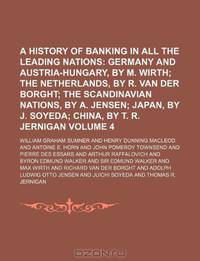 A History of Banking in All the Leading Nations Volume 4