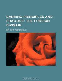 Banking Principles and Practice; The foreign division
