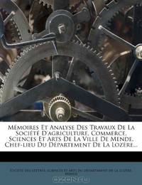 Memoires Et Analyse Des Travaux De La Societe D