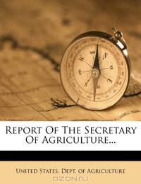 Report Of The Secretary Of Agriculture...