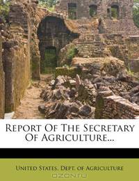 Report Of The Secretary Of Agriculture...