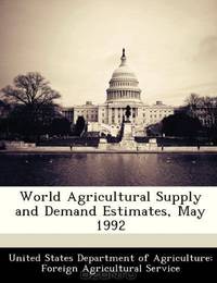 World Agricultural Supply and Demand Estimates, May 1992