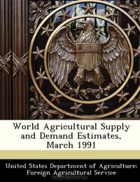 World Agricultural Supply and Demand Estimates, March 1991
