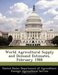 World Agricultural Supply and Demand Estimates, February 1988
