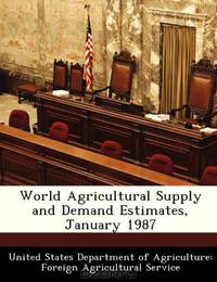 World Agricultural Supply and Demand Estimates, January 1987