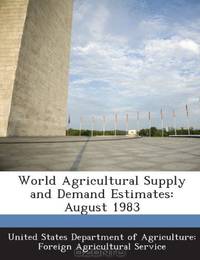 World Agricultural Supply and Demand Estimates: August 1983