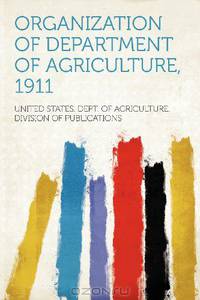 Organization of Department of Agriculture, 1911