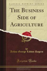 The Business Side of Agriculture (Classic Reprint)