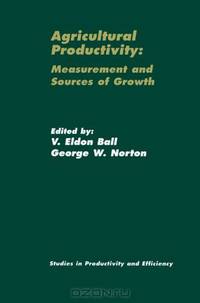 Agricultural Productivity: Measurement and Sources of Growth (Studies in Productivity and Efficiency)
