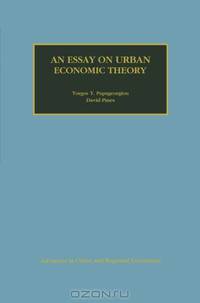 An Essay on Urban Economic Theory (Advances in Urban and Regional Economics)