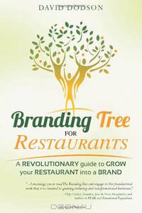 Branding Tree for Restaurants: A revolutionary guide to grow your restaurant into a brand (Volume 1)