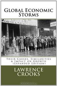 Global Economic Storms (expanded edition): Their Causes, Similarities & Impact on Growth
