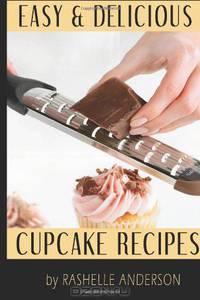 Easy and Delicious Cupcake Recipes (Volume 1)