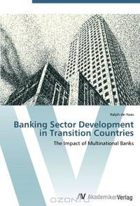 Banking Sector Development in Transition Countries: The Impact of Multinational Banks