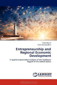 Entrepreneurship and Regional Economic Development: A Spatial Econometric Analysis of the Northeast Region of the United States