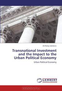 Transnational Investment and the Impact to the Urban Political Economy