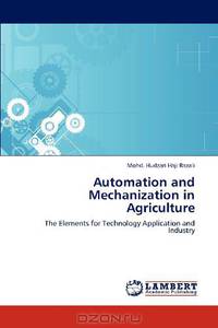 Automation and Mechanization in Agriculture: The Elements for Technology Application and Industry