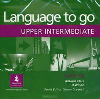 Language to Go: Upper Intermediate: Class CD (аудиокурс CD)