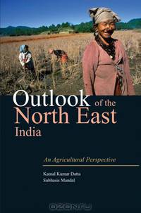 Outlook of the North East India: An Agricultural Perspective