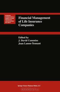 Financial Management of Life Insurance Companies (Huebner International Series on Risk, Insurance and Economic Security)