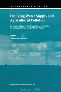 Drinking Water Supply and Agricultural Pollution: Preventive Action by the Water Supply Sector in the European Union and the United States (Environment & Policy)