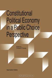 Constitutional Political Economy in a Public Choice Perspective