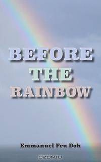 Before the Rainbow