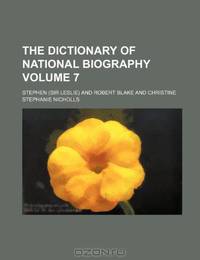 The Dictionary of national biography Volume 7