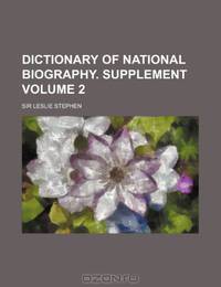 Dictionary of national biography. Supplement Volume 2