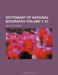 Dictionary of national biography Volume . 63