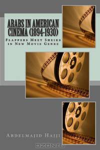 Arabs in American Cinema (1894-1930): Flappers Meet Sheiks in New Movie Genre