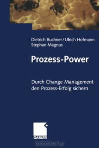 Prozess-Power: Durch Change Management den Prozesserfolg sichern (German Edition)
