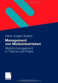 Management von Medizinbetrieben: Medizinmanagement in Theorie und Praxis (German Edition)